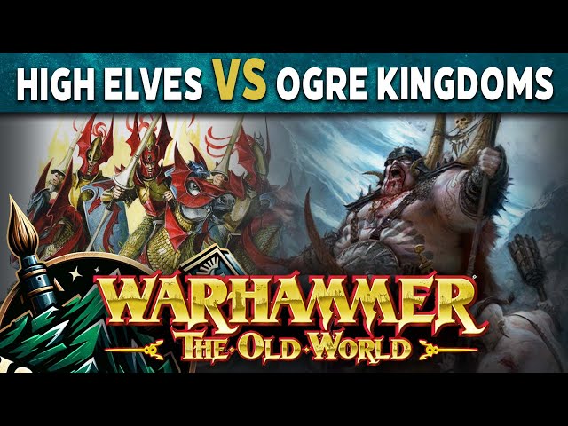 High Elf Realms vs Ogre Kingdoms Warhammer The Old World Live Battle Report