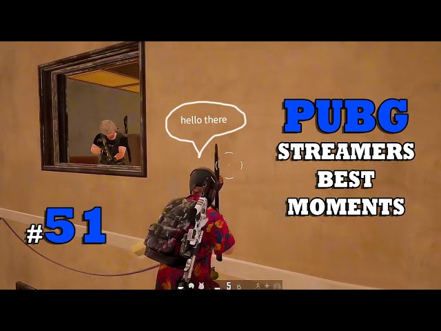 PUBG STREAMERS BEST MOMENTS #51