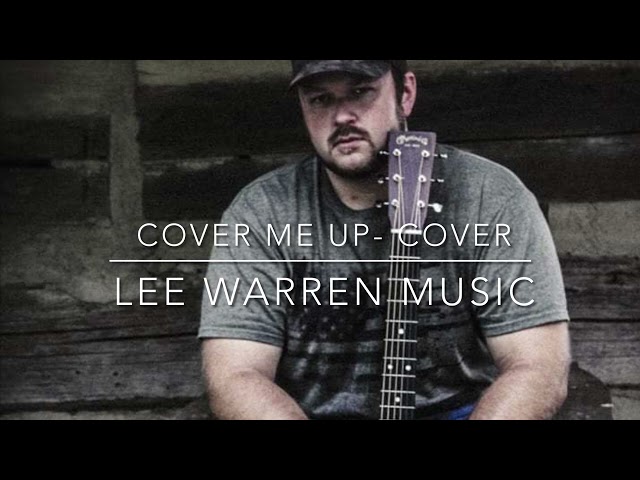 Cover Me Up- Cover by Lee Warren