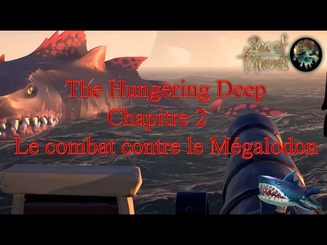 SEA OF THIEVES "The Hungering Deep"Le combat contre le Mégalodon. Chapitre 2