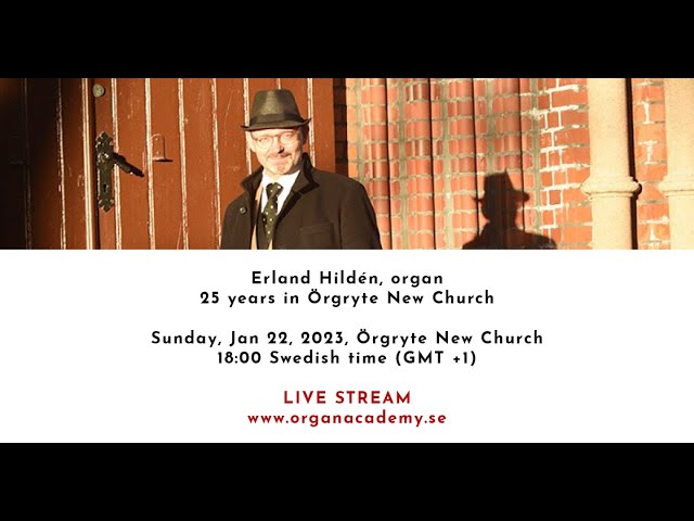 GIOA LIVE STREAM - Jan 22, 2023, Örgryte New Church - 18:00 (GMT +1) - Erland Hildén - 25 Years