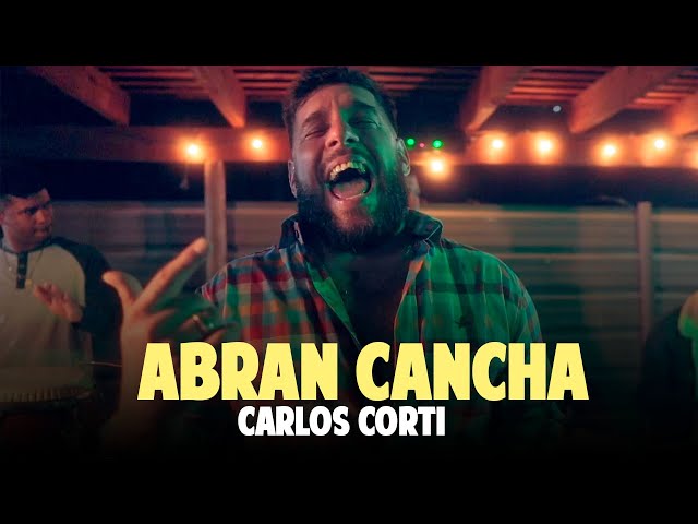 Carlos Corti - Abran Cancha (Video Oficial)