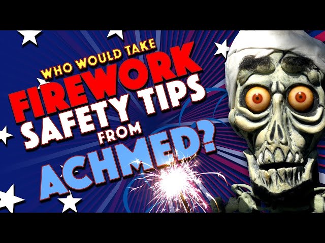 Who Would Take Firework Safety Tips From Achmed The Dead Terrorist? | JEFF DUNHAM