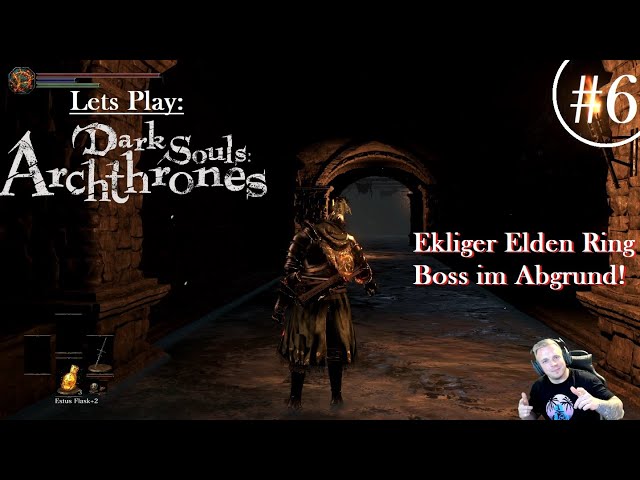 Dark Souls ARCHTHRONES - Lets Play #6 (german) | Elden Ring Boss im Keller!