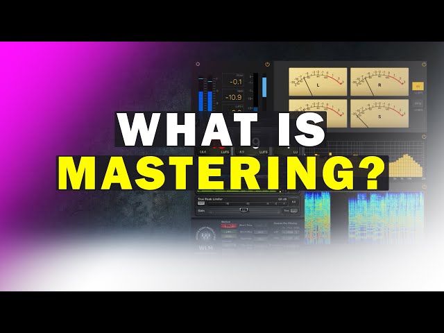 What Exactly is Mastering?