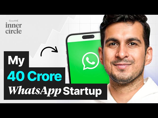How I Built a 40 Crore WhatsApp Business Called AiSensy | GrowthX Inner Circle