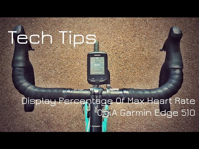 Display Percentage Of Max Heart Rate On  A Garmin Edge 510