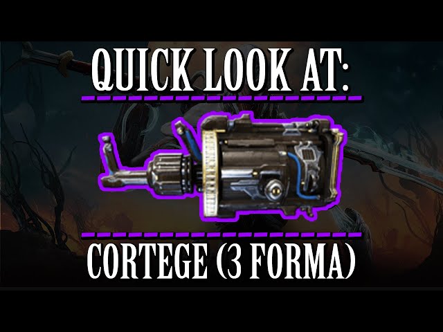 Warframe - Quick Look At: Cortege (3 Forma)