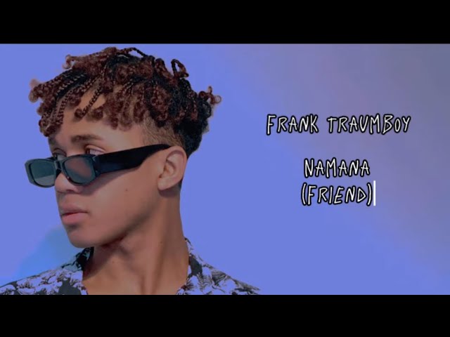 Frank Traumboy - Namana (Tononkira Video Officielle)
