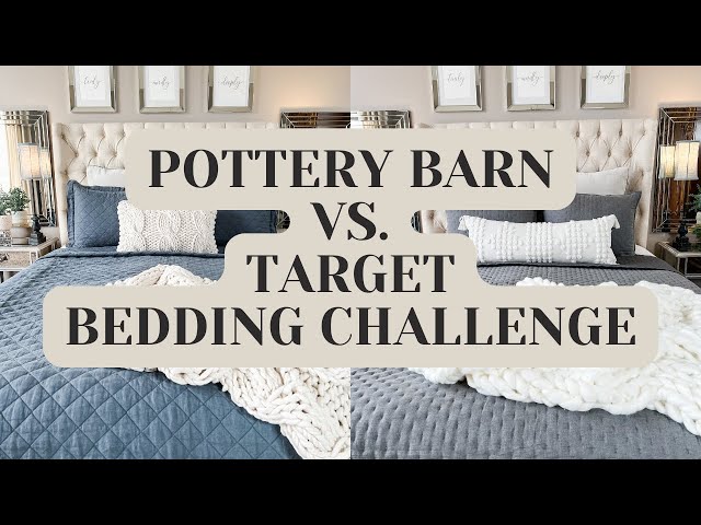 POTTERY BARN VS TARGET BEDDING | IS HIGH END BEDDING WORTH THE PRICE