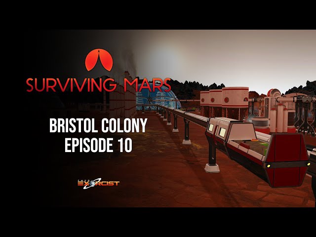 Let's Play Surviving Mars - Bristol Colony - Episode 10