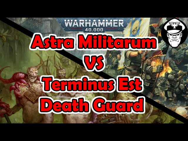 Death Guard Vs Astra Militarum! | Warhammer 40,000 Battle Report