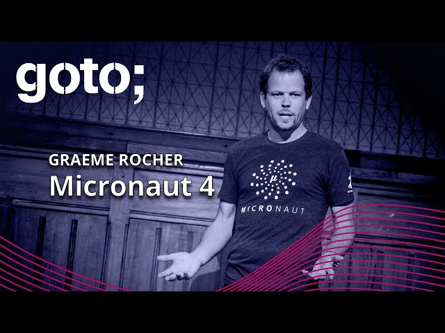 Building Optimized Java Microservices with Micronaut 4 & GraalVM • Graeme Rocher • GOTO 2023