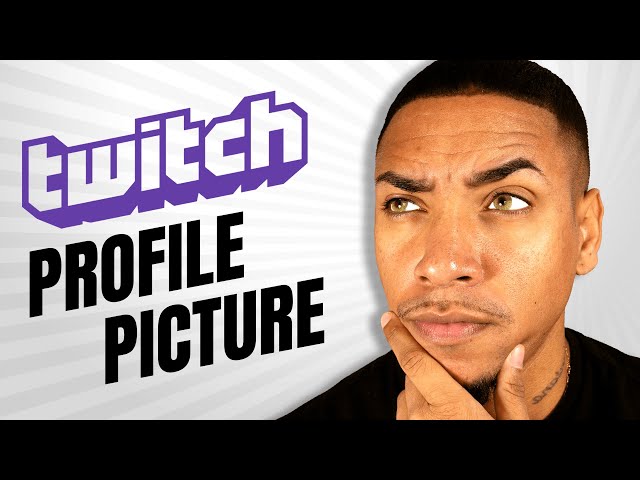 How to Customize Twitch Profile Picture
