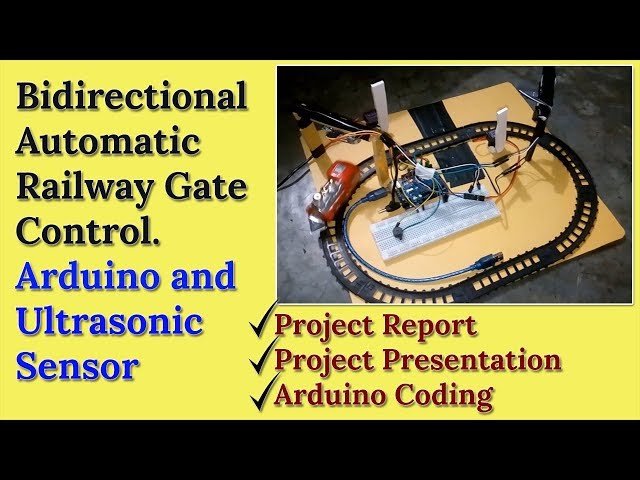 Bidirectional Automatic Railway Gate Control using Arduino and Ultrasonic Sensor