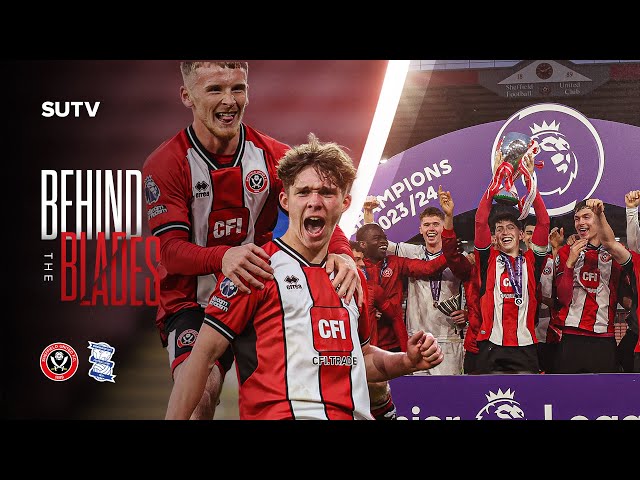 U21's trophy win 🏆 | Behind the Blades | Sheffield United 2-0 Birmingham City