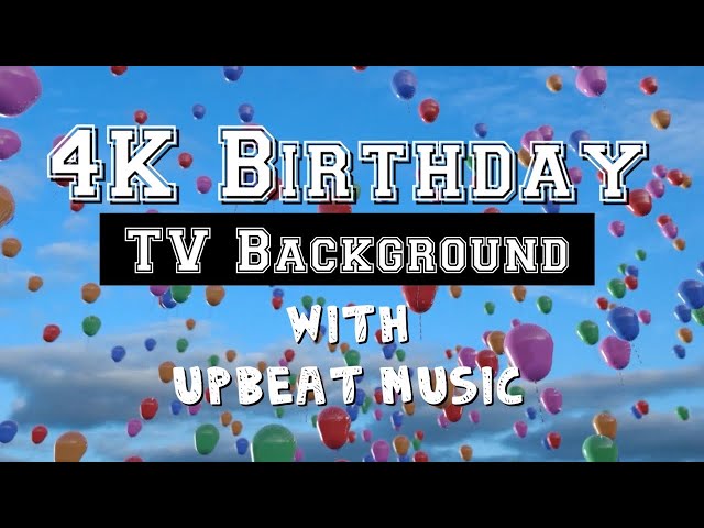 4K Birthday TV Background with Birthday Music Ambience