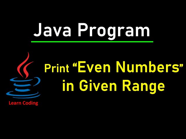 Java program to print all Even numbers between 0 to N | Learn Coding