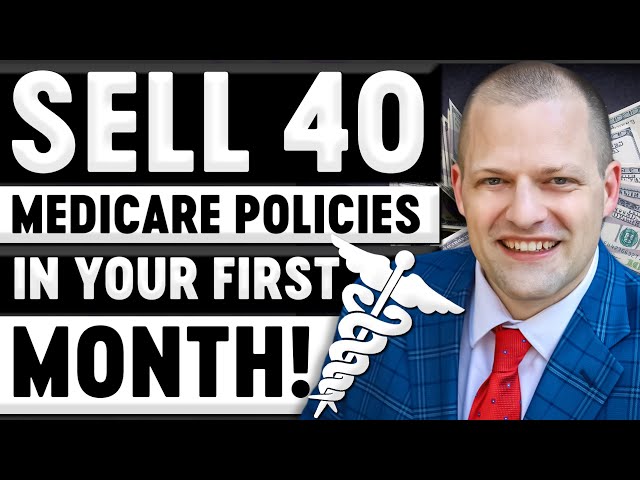 How To Sell 40 Medicare Policies In Your 1st Month As A New Agent