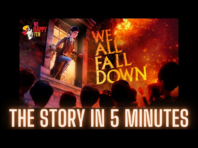 We Happy Few: We All Fall Down Story in 5 Minutes