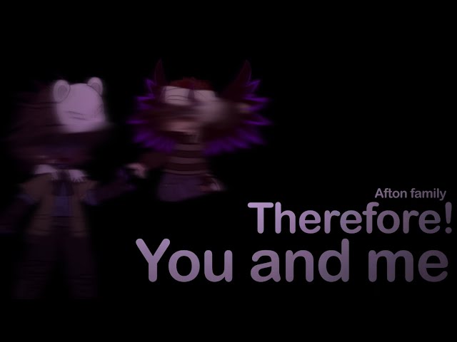 [] Therefore you and me! [] Fnaf [] Afton family []