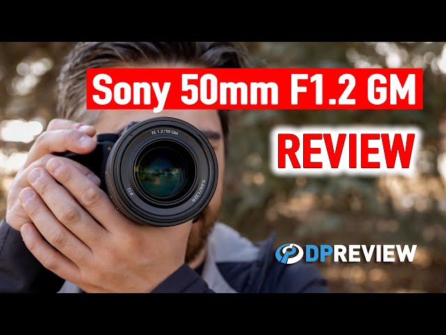 Sony 50mm F1.2 GM lens review