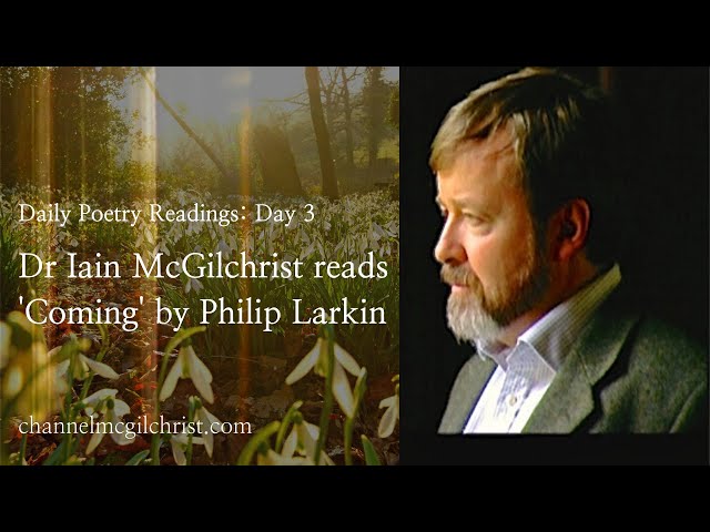 Daily Poetry Readings #3: Coming by Philip Larkin read by Dr Iain McGilchrist