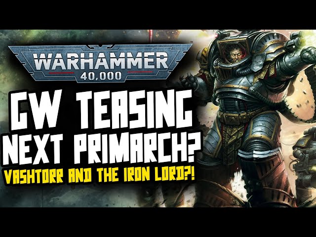 GW Teasing Another Primarch?! The Iron Lord commeth...