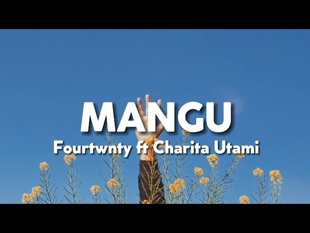 Mangu - Fourtwnty ft. Charita Utami (Lirik)