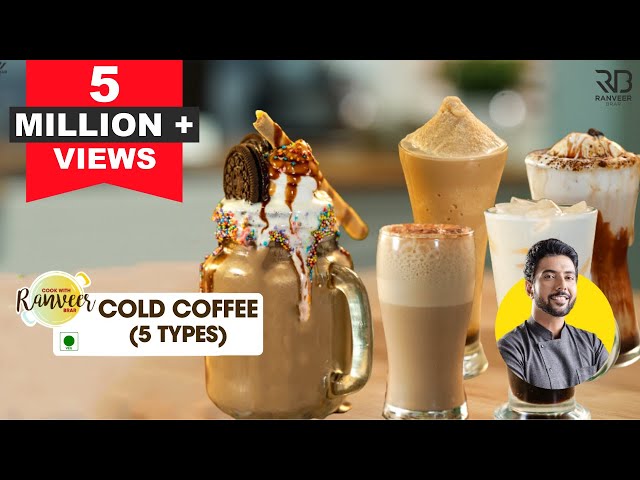 5 Types Cold Coffee | कोल्ड कॉफ़ी घर पर कैफ़े जैसे | Freakshake - Mocha - Iced Coffee | Chef Ranveer