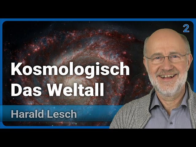 Kosmologisch (2/3) • Das Weltall • Live im Hörsaal | Harald Lesch