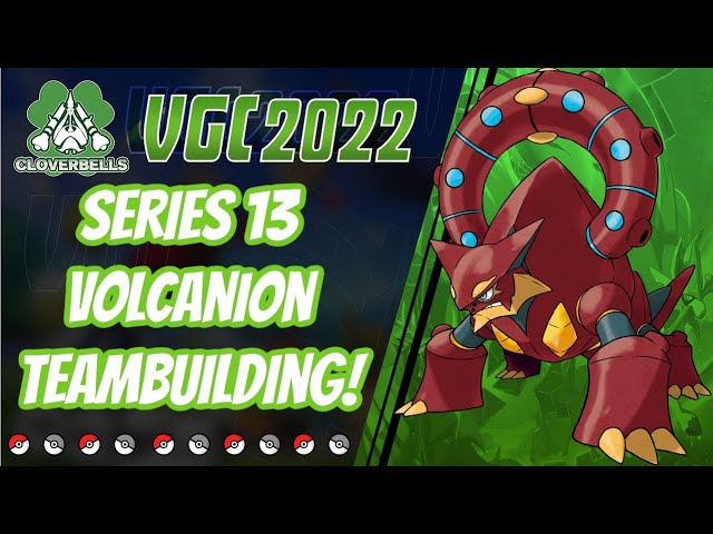 Series 13 Volcanion Teambuilding! | VGC 2022 | Pokemon Sword & Shield | EV's, Items, & Movesets