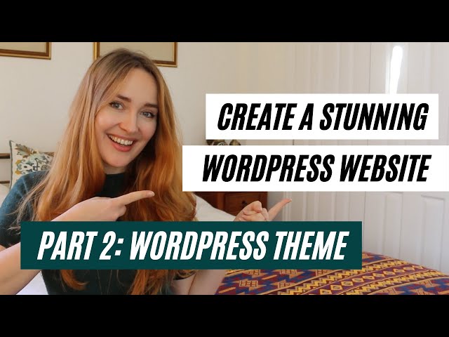 How to Create an Impressive Wordpress Website in a Day | Part 2: Wordpress Theme