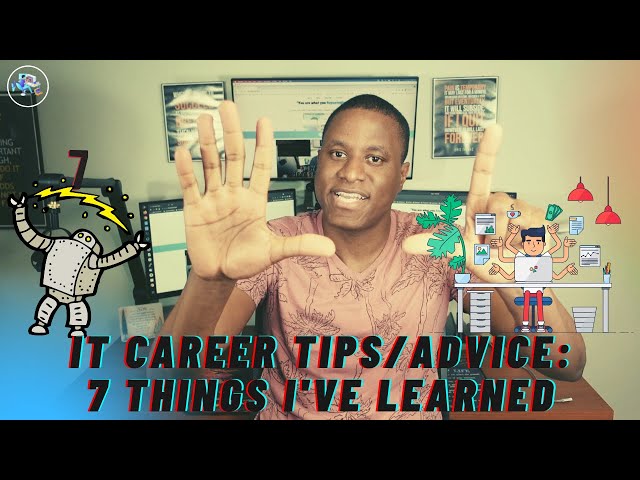 IT Career Tips/Advice: 7 things I have learned