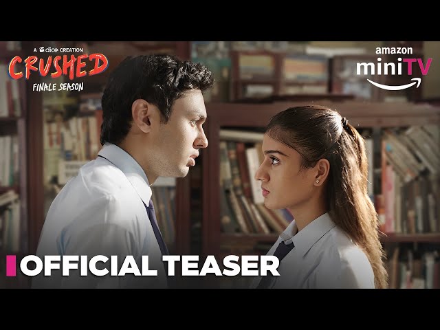 Crushed Season 4  - Official Teaser | Aadhya Anand, Rudhraksh Jaiswal | Dice Media | Amazon miniTV