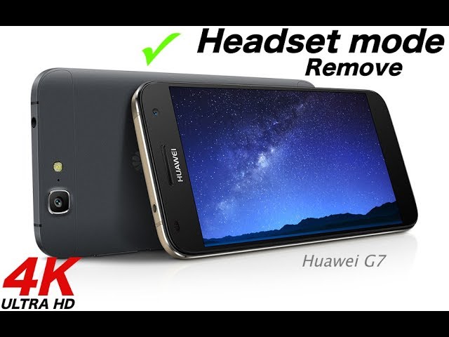Headset mode remove Huawei G7