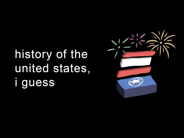 history of the united states, i guess