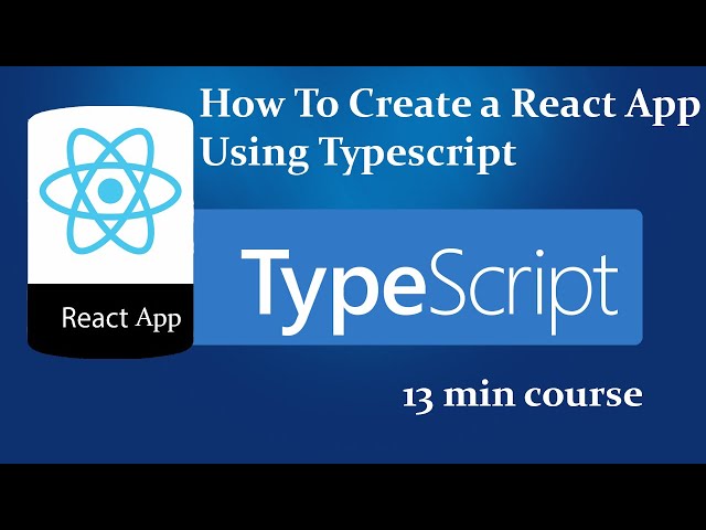 How To Create a React App Using Typescript