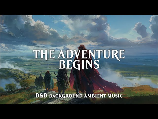 D&D Inspired Adventure Ambient Music | The Adventure Begins | 20 mins