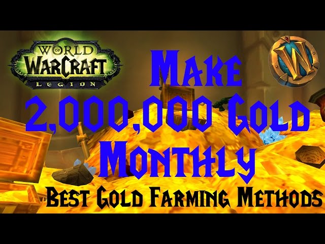 WoW Legion: How I Farm Over 2,000,000 Gold Every Month
