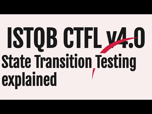 ISTQB v4.0 State Transition Testing explanation with examples