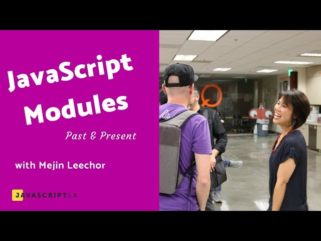 JavaScript Modules Past & Present w/ Mejin Leechor