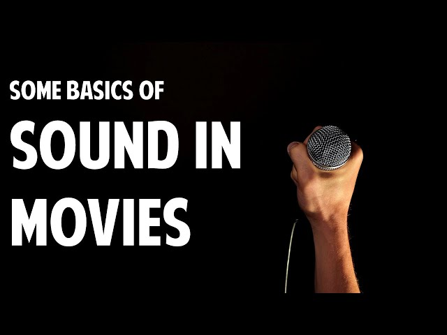 Understanding Movies 101 -- Sound in Movies: Some Basics