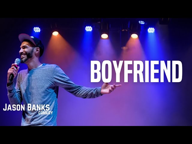Boyfriend | Jason Banks Comedy