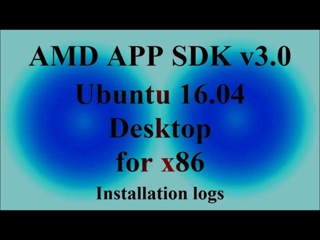 AMD APP SDK - Ubuntu 16.04 Desktop for x86 - Installation logs ( VTR-380 )
