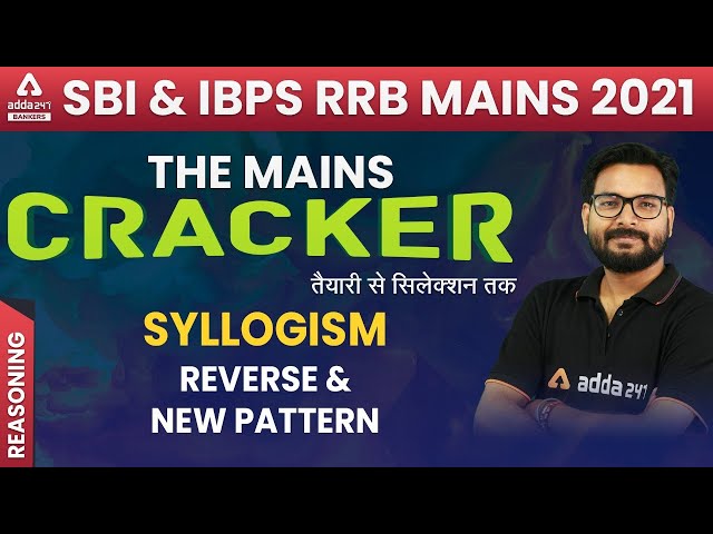 Syllogism Reasoning Reverse & New Pattern | SBI & IBPS RRB PO/Clerk Mains | THE MAINS CRACKER #5