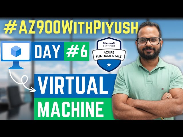 #Day6 - Azure Virtual Machine - #AZ900WithPiyush