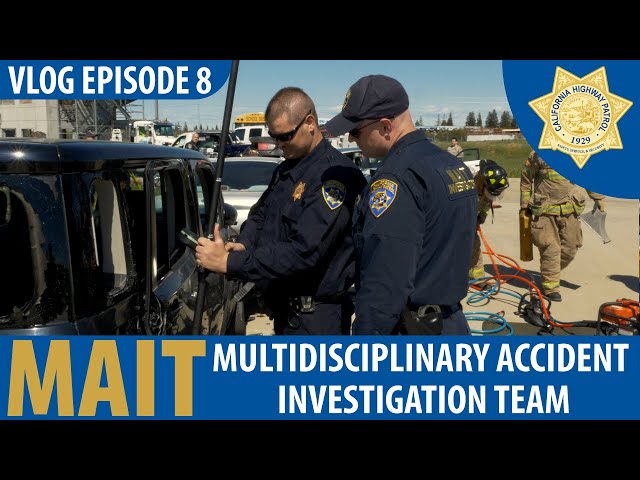Multidisciplinary Accident Investigation Team (MAIT) - CHP VLOG Ep. 8