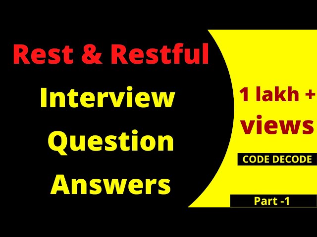Restful API Web Services Interview Questions and Answers for freshers and experienced | Code Decode