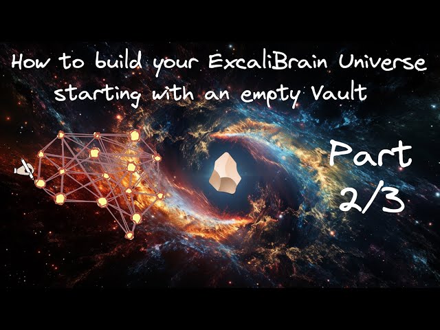 Getting started with ExcaliBrain - starting from an empty Obsidian Vault (Part 2 of 3)